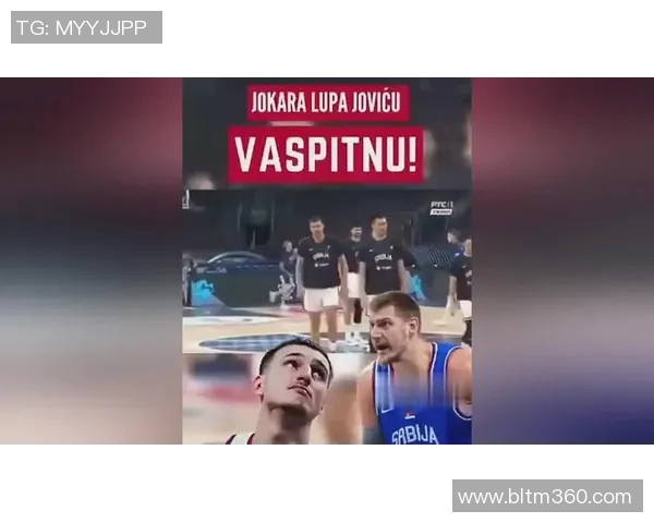 约基奇因赛场神奇一举动引爆全网热议热搜榜首引粉丝疯狂讨论 约基奇因赛场神奇一举动引爆全网热议热搜榜首引粉丝疯狂讨论